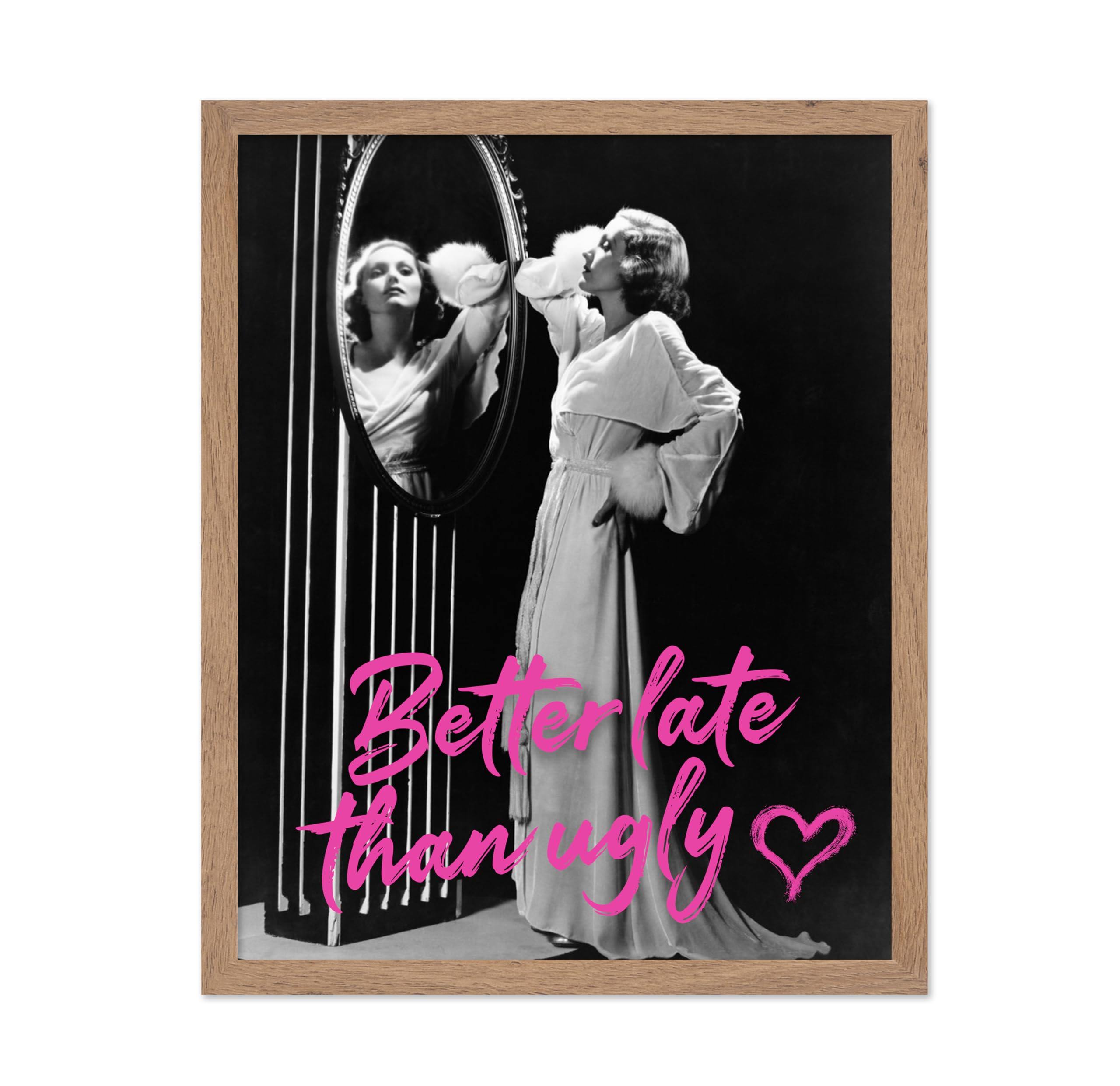 Poster Master Better Late Than Ugly Poster - Woman In Mirror Print - Altered Art - Trendy Art - Pop Art - Gift for Men & Women -