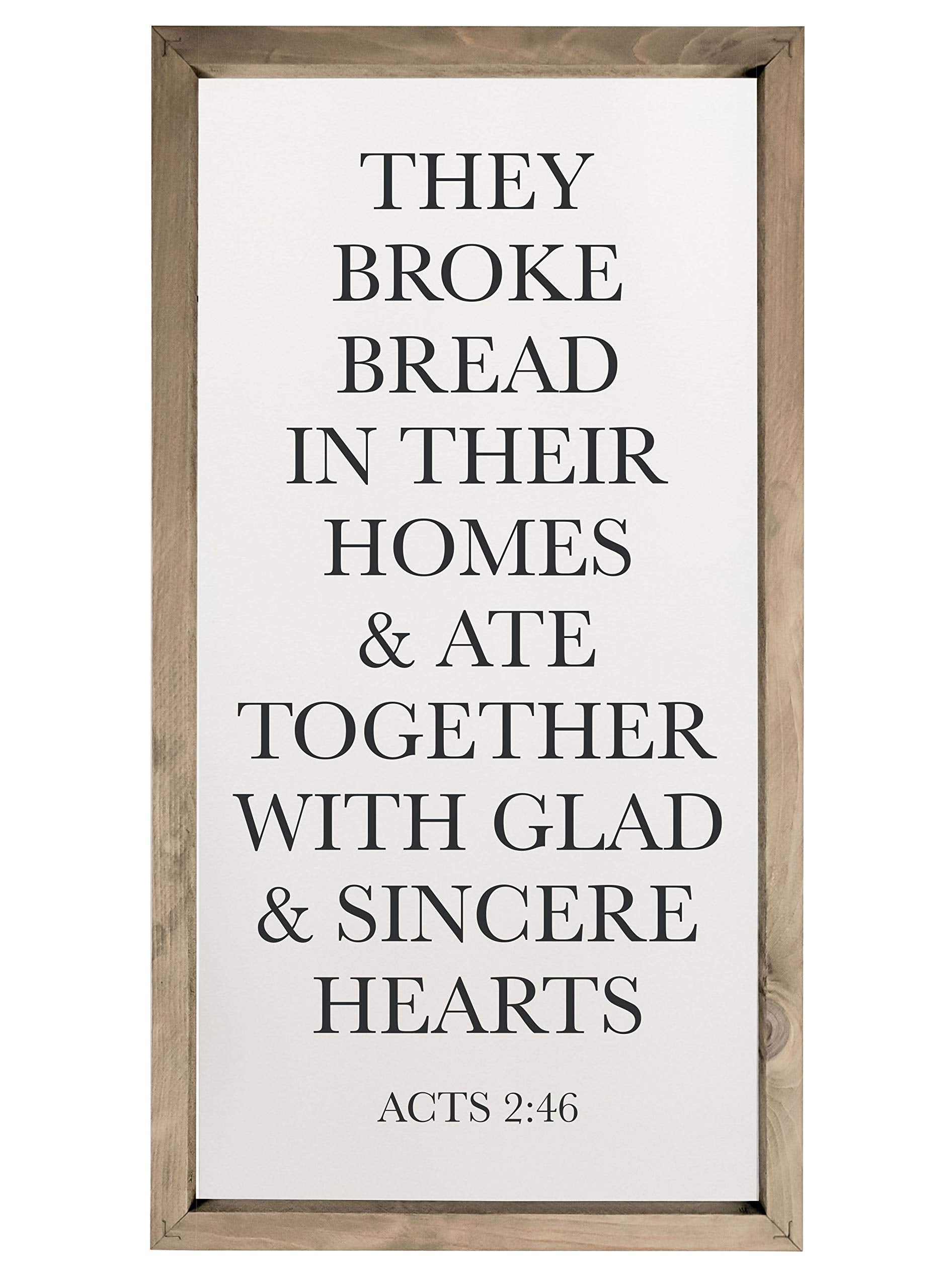 They Broke Bread In Their Homes Framed Wood Farmhouse Wall Sign (9x18)