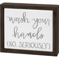 Primitives by Kathy Wash Your Hands (No, Seriously) Home D  cor Sign