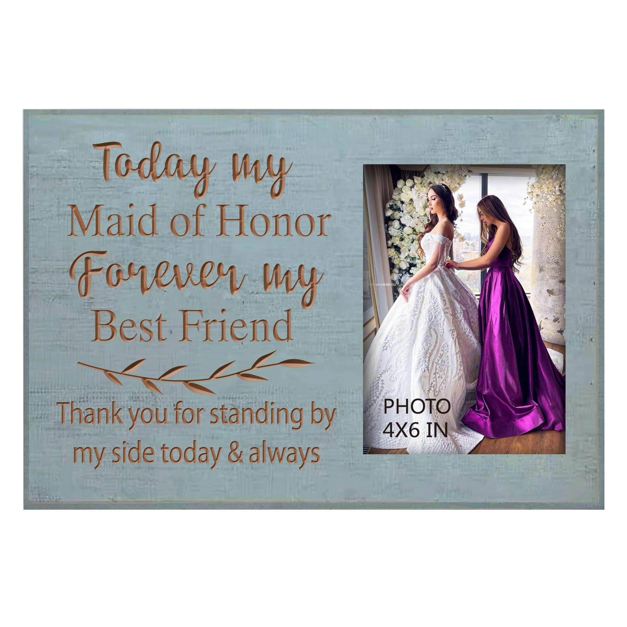Yudarte Maid of Honor Gift for Wedding,Bridal Shower in Rustic Cyan - Bridesmaid Engraved Picture Frame 4x6 Inches Photo - Today