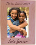 CustomGiftsNow The Love between sisters lasts forever - 4x6 Inch Wood Picture Frame (5x7-inch Vertical)