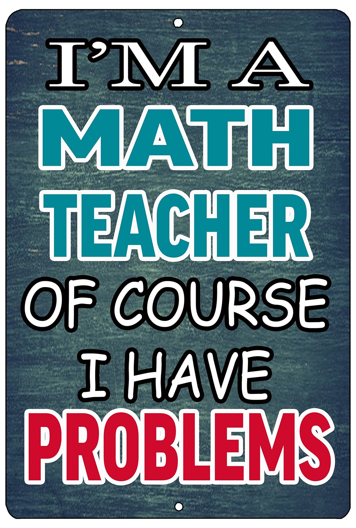 Rogue River Tactical Funny Gift Metal Tin Sign Wall Decor Math Teacher Problems Teaching Classroom