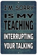 Rogue River Tactical Funny Teacher Gift Metal Tin Sign Wall Decor Teaching Interrupted Talking Classroom