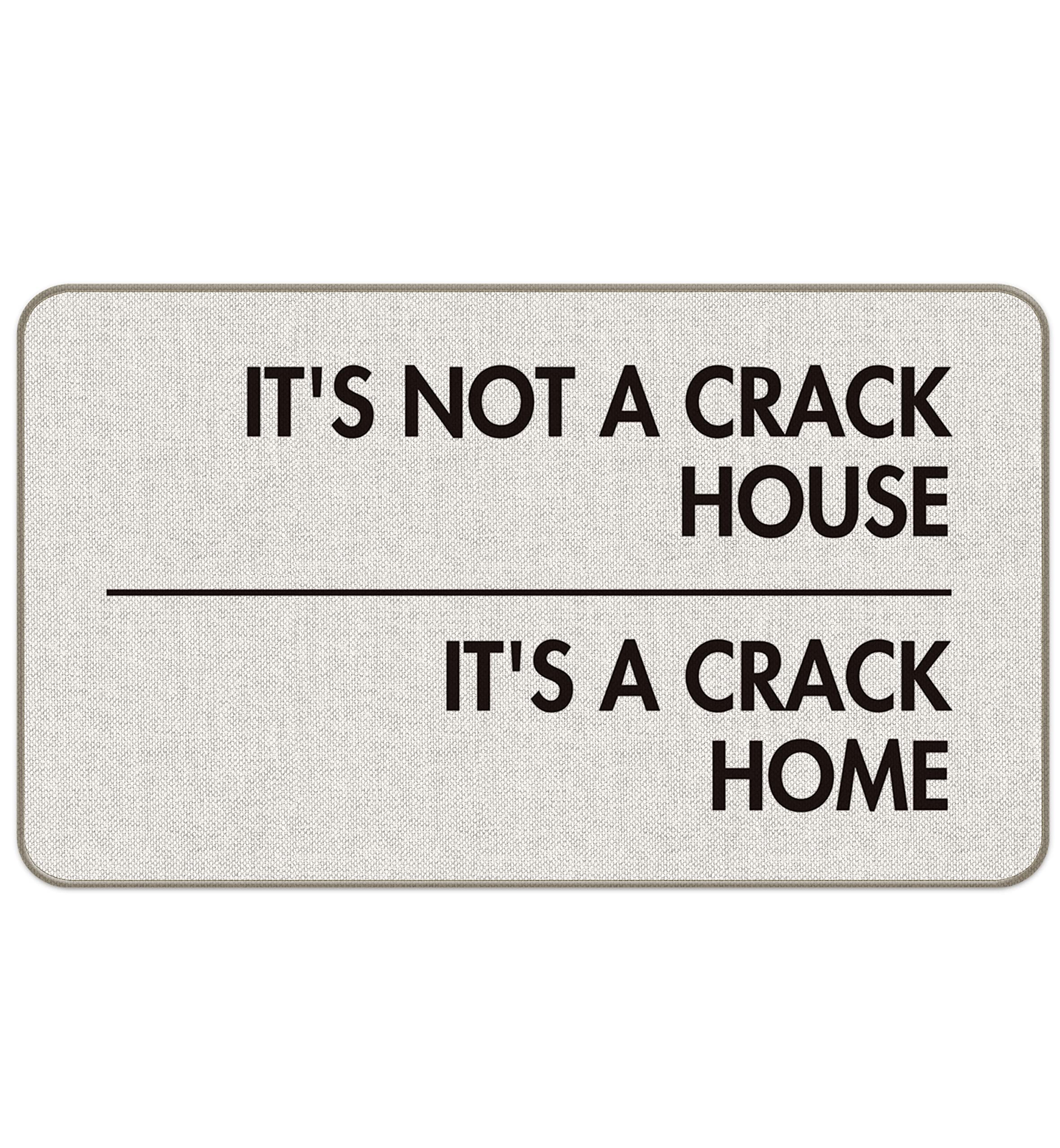 Mixding Its Not A Crack House Its A Crack Home Funny Quotes Entrance Door Mat 17X30 Inch Doormats Decor, Farmhouse Front Door Po