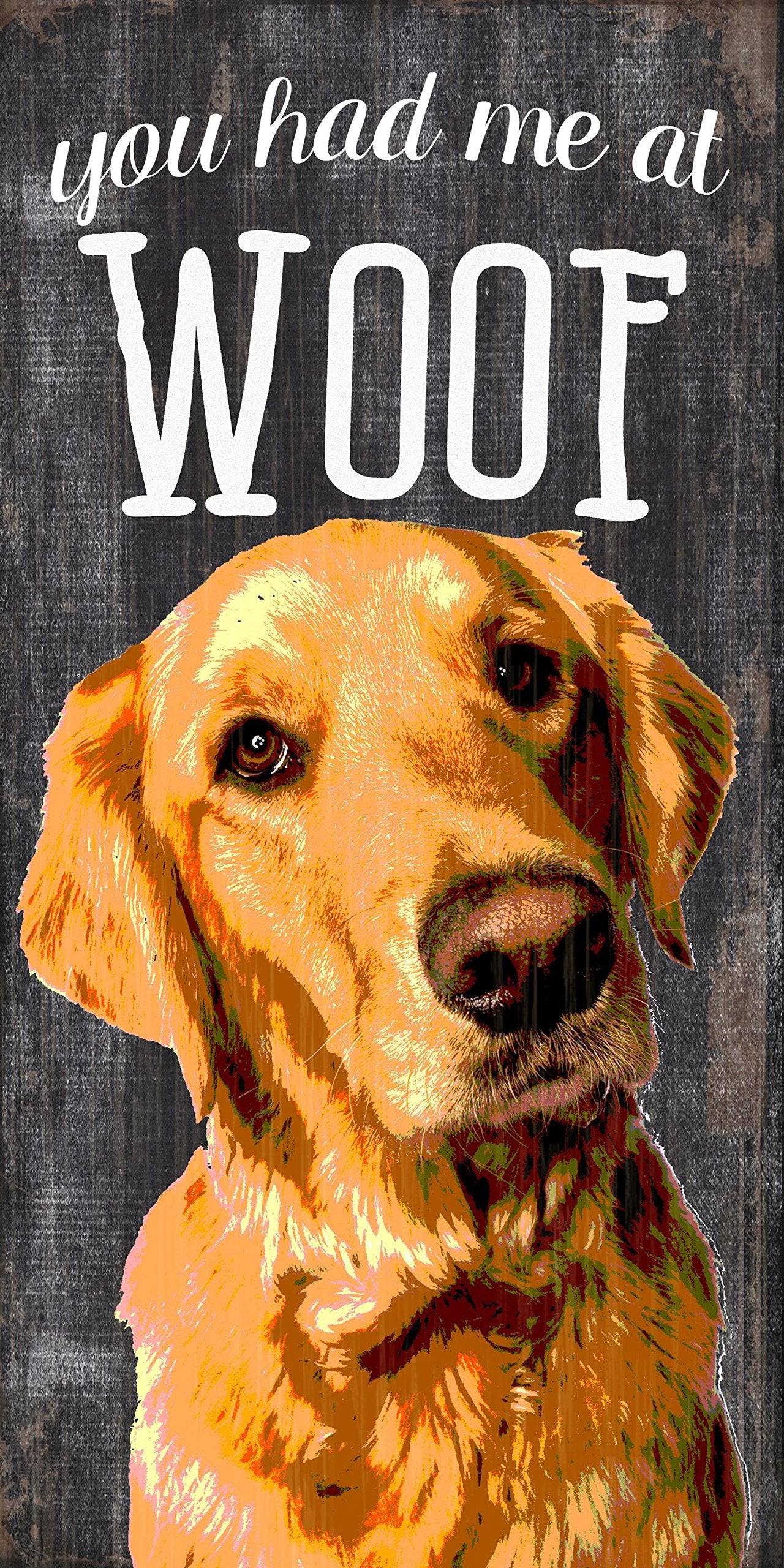 Pet Sign Wood You Had Me At Woof Golden Retriever 5x10