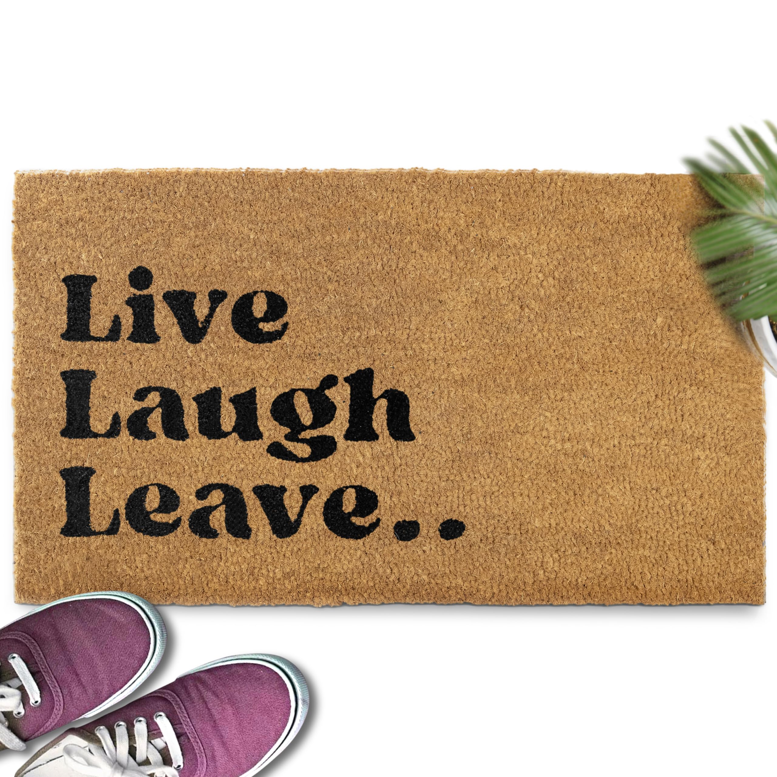 Mainevent Live Laugh Leave Funny Doormat 30X17 Inch, Leave Doormat, Live Laugh Love Doormat, Leave Door Mat, Leave Welcome Mat,
