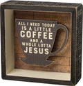 Primitives By Kathy A Little Coffee and a Whole Lotta Jesus Shadow Reverse Home D  cor Sign, Black, Brown, 5x5 Inch (Pack of 1)