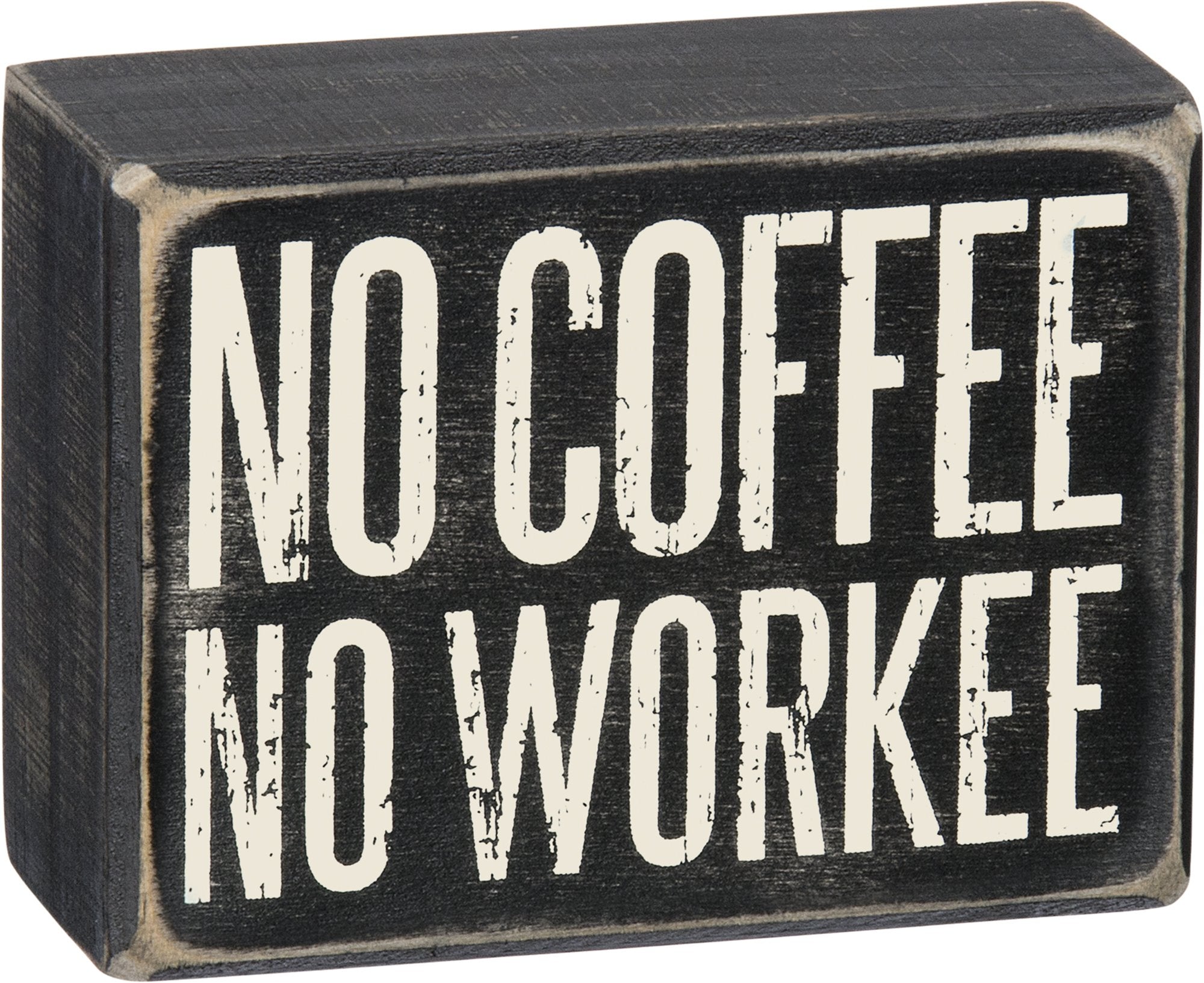 Primitives by Kathy No Coffee No Workee Home D  cor Sign, 4x3 inches