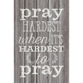 DEXSA Pray Hardest When It's HardNew Horizons Wood Plaque with Easel | Made in the USA