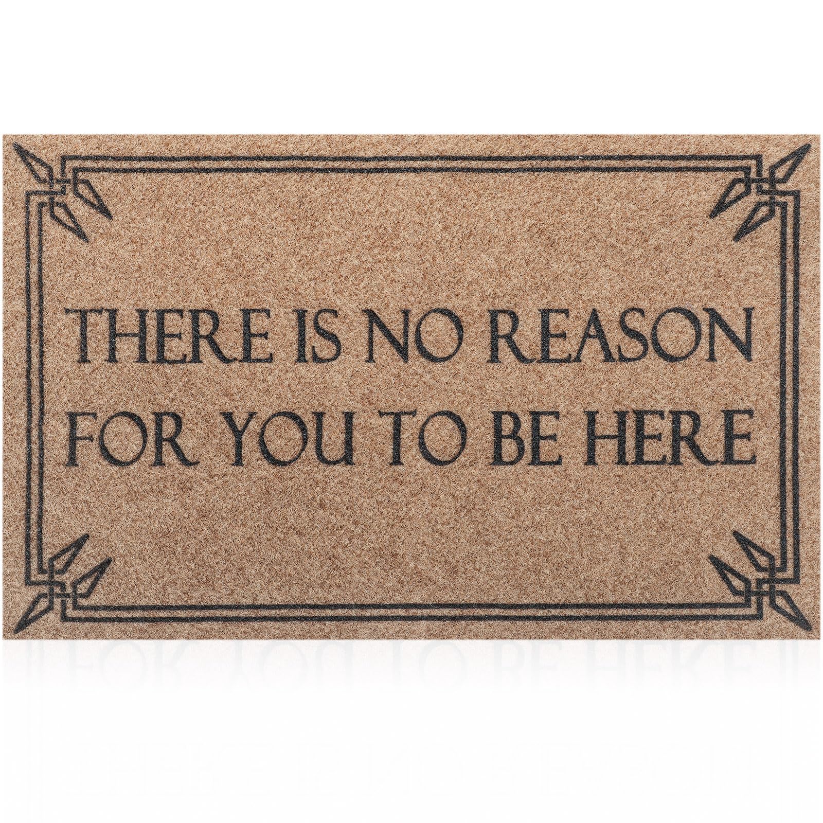 Lzuso Front Door Mat Welcome Mats 18'    28' Durable Funny There Is No Reason For You To Be Here Outdoor Indoor Mat For Entran