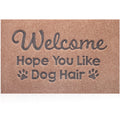 Welcome Mats for Front Door Hope You Like Dog Hair Doormat, Natural Rubber Non Slip Back Mat Indoor Funny Dog Mats for Home Deco