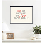 Sorry I'd Rather Be Playing Pickleball by Lucky Guava Framed Canvas Wall Art Print