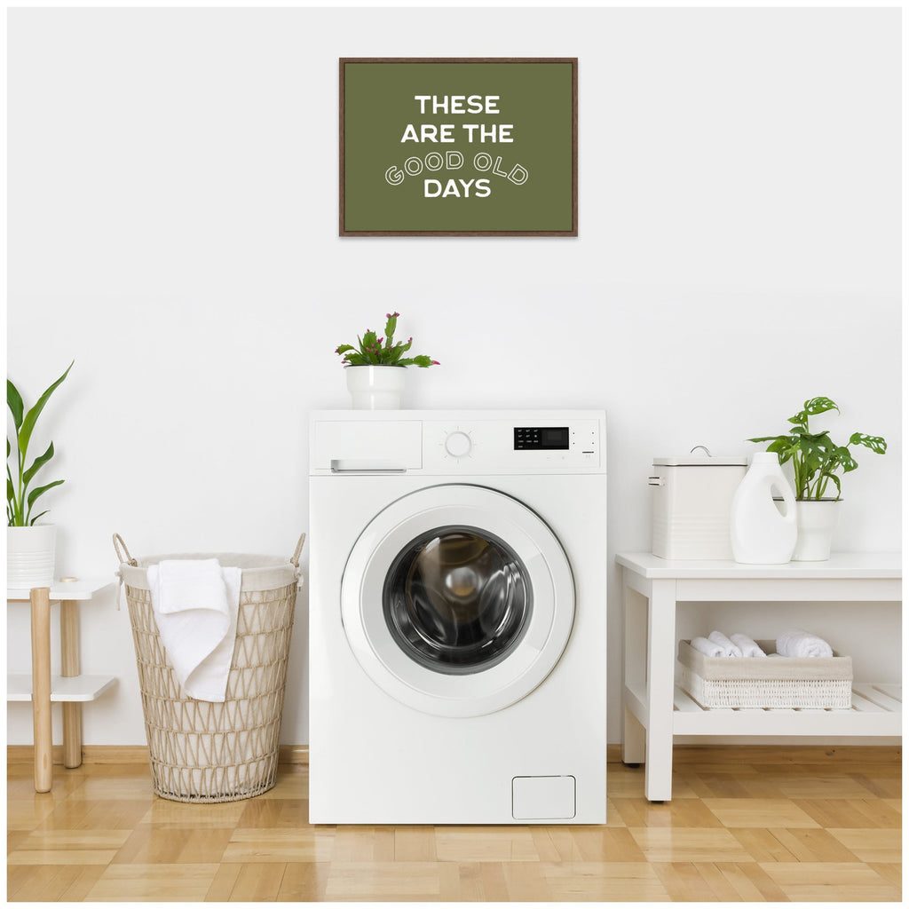 These Are the Good Old Days Retro Poster, Stamped Lettering Sage Green Wall Art Dopamine Decor by Lucky Guava Framed Canvas Wall Art Print