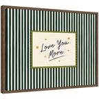 Love You More Positive Quote Above Bed Decor, Striped Green Cozy Wall Art for Apartment or Home by Lucky Guava Framed Canvas Wall Art Print