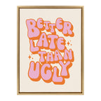 Sylvie Better Late Than Ugly Pink/Orange Framed Canvas by Honey Island Studio