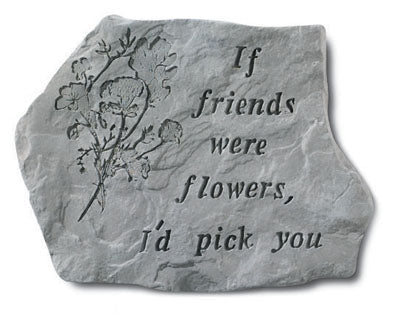Kay Berry- Inc. 67620 If Friends Were Flowers - Memorial - 15.5 Inches X 11.5 Inches