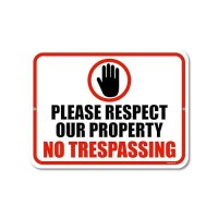 Honey Dew Gifts No Trespassing Sign Please Respect Our Property No Trespassing 9 Inch By 12 Inch Metal Aluminum Private Propert