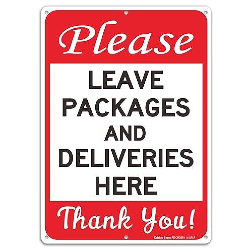 Please Leave Packages And Deliveries Here Sign Reflective 40 Rust Free Aluminum 14 X 10 Inches Uv Protected Weather Resistan