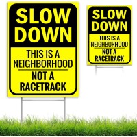 Slow Down Sign 16 X 12 This Is A Neighborhood Not A Racetrack Slow Down Signs For Neighborhoods Doublesided Slow Sign