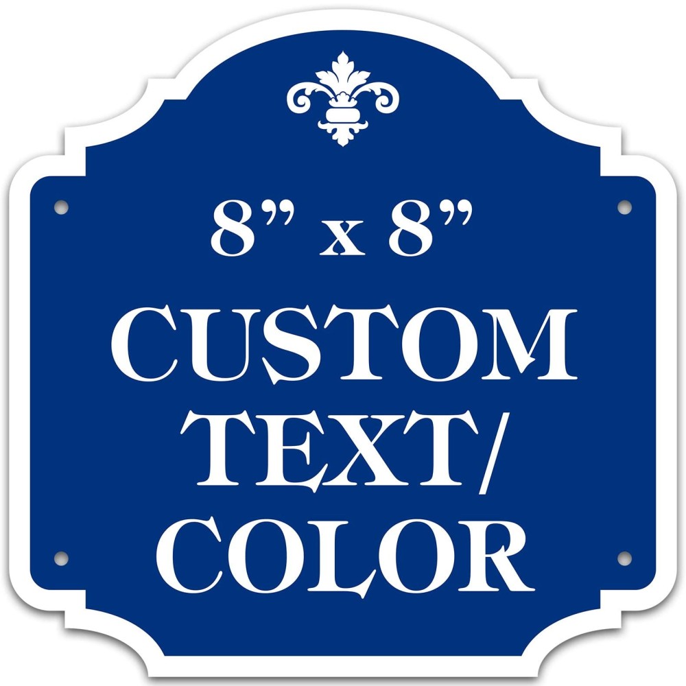 Custom Sign Customized For Outdoorindoor Use Personalized Designer Style Sign 8X8 Inch 24 Colors Rustfree Thick Alumabond