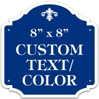 Custom Sign Customized For Outdoorindoor Use Personalized Designer Style Sign 8X8 Inch 24 Colors Rustfree Thick Alumabond