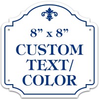 Custom Sign Customized For Outdoorindoor Use Personalized Designer Style Sign 8X8 Inch 24 Colors Rustfree Thick Alumabond