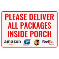 Please Deliver All Packages Inside Porch Delivery Sign For Outdoor Use 12 8 151