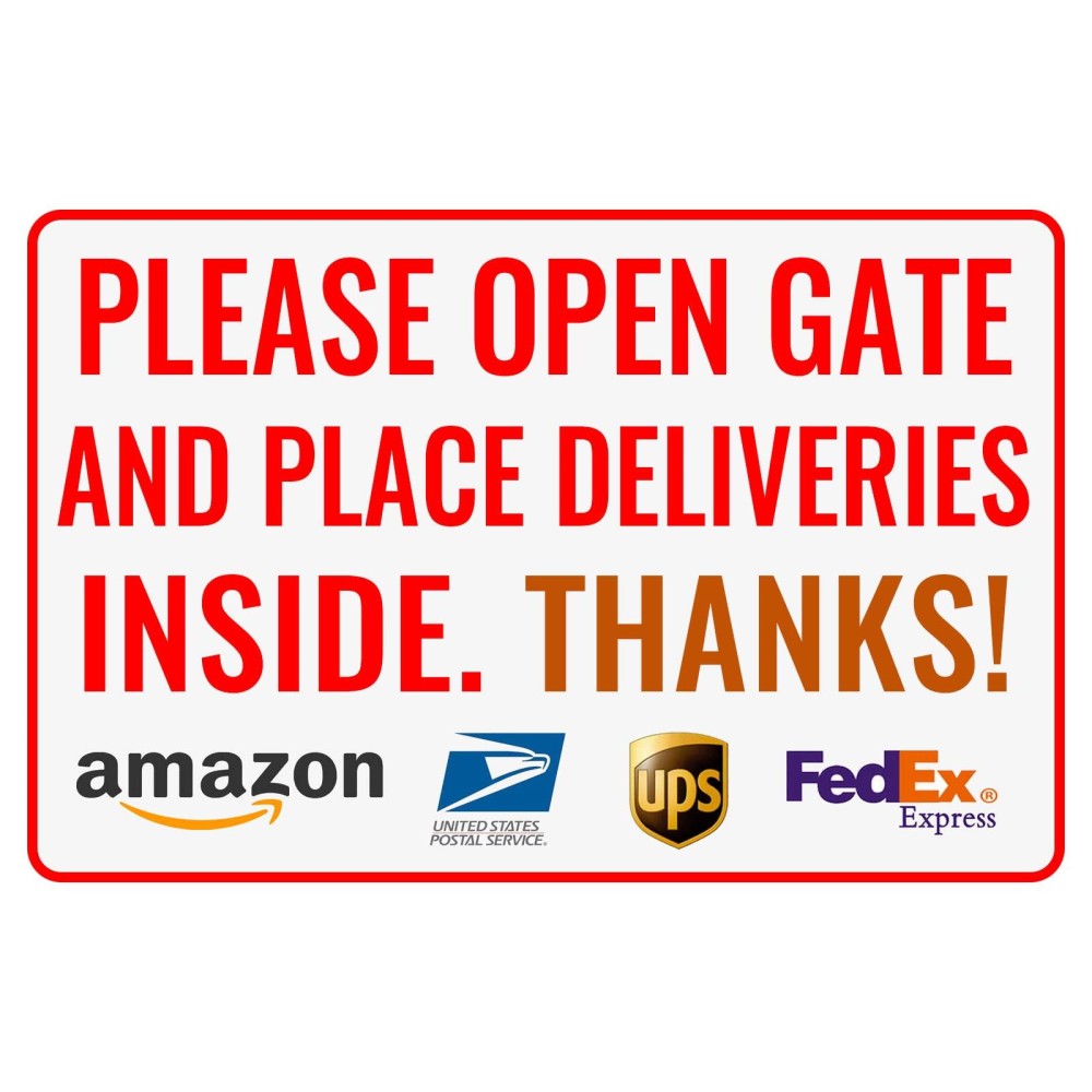 Please Open Gate And Place Deliveries Inside Bestylez Delivery Sign For Outdoor Use 12 8 155