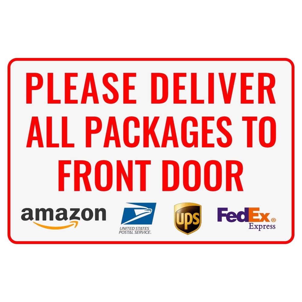 Please Deliver All Packages To Front Door Bestylez Delivery Sign For Outdoor Use 12 8 144