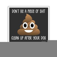 Honey Dew Gifts Dont Be A Piece Of Shit Clean Up After Your Dog 9 Inch By 8 Inch Made In Usa Mini Yard Signs Lawn Signs Wi