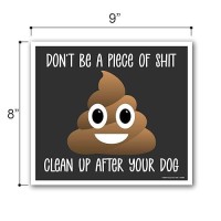 Honey Dew Gifts Dont Be A Piece Of Shit Clean Up After Your Dog 9 Inch By 8 Inch Made In Usa Mini Yard Signs Lawn Signs Wi