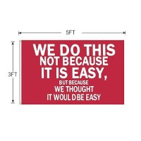 Flagburg We Do This Not Because It Is Easy Flag Outdoor Banner 3X5Ft