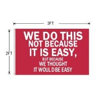 Flagburg We Do This Not Because It Is Easy Flag Outdoor Banner 2X3Ft