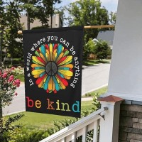 In A World Where You Can Be Anything Be Kind Garden Flag 28 X 40 Inch Peace Outdoor Floral Mini Yard Flag House Flags Doublesid