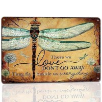 Dragonfly Tin Sign Vintage Garden Decor Dragonfly Metal Signs Funny Dragonfly Wall Art Dragonfly Gifts For Women Those We Love Don'T Go Away They Fly Beside Us Every Day Sign Hippie Home Living Room