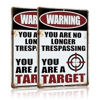 Yniaun Decor Funny No Trespassing Signs  Warning You Are No Longer Trespassing You Are A Target Metal Tin Sign Vintage Yard Garage House Decor Gifts 12 X 8 Inches Outdoor & Indoor (2Pcs)