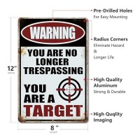 Yniaun Decor Funny No Trespassing Signs  Warning You Are No Longer Trespassing You Are A Target Metal Tin Sign Vintage Yard Garage House Decor Gifts 12 X 8 Inches Outdoor & Indoor (2Pcs)